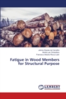 Fatigue in Wood Members for Structural Purpose - Book