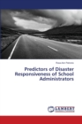 Predictors of Disaster Responsiveness of School Administrators - Book