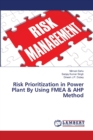 Risk Prioritization in Power Plant By Using FMEA & AHP Method - Book