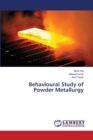 Behavioural Study of Powder Metallurgy - Book