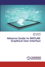 Advance Guide to MATLAB : Graphical User Interface - Book
