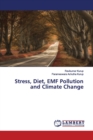 Stress, Diet, EMF Pollution and Climate Change - Book