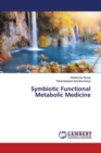 Symbiotic Functional Metabolic Medicine - Book