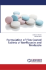 Formulation of Film Coated Tablets of Norfloxacin and Tinidazole - Book