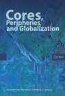 Cores, Peripheries, and Globalization - Book