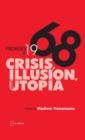 Promises of 1968 : Crisis, Illusion and Utopia - eBook