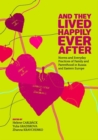 And They Lived Happily Ever After : Norms and Everyday Practices of Family and Parenthood in Russia and Eastern Europe - Book