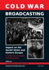 Cold War Broadcasting : Impact on the Soviet Union and Eastern Europe - Book