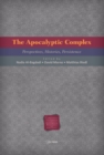 The Apocalyptic Complex : Perspectives, Histories, Persistence - eBook