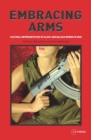 Embracing Arms : Cultural Representation of Slavic and Balkan Women in War - eBook