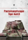 Panzerkampfwagen Tiger Ausf.B : Construction and Development - Book