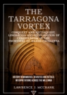 The Tarragona Vortex : Conquest and Reconquest, Liberation and Restoration of Christendom in the Frontiers of Arago-Catalunya: Volume I: History Remembered, Revisited and Retold: Interpretations acros - eBook