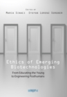 Ethics of Emerging Biotechnologies : From Educating the Young to Engineering Posthumans - eBook