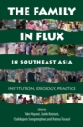 The Family in Flux in Southeast Asia : Institution, Ideology, Practice - Book
