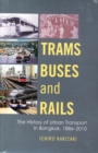 Trams, Buses, and Rails : The History of Urban Transport in Bangkok, 1886-2010 - Book