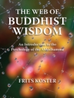 The Web of Buddhist Wisdom : An Introduction to the Psychology of the Abhidhamma - Book