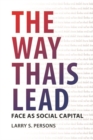The Way Thais Lead : Face as Social Capital - Book