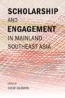 Scholarship and Engagement in Mainland Southeast Asia - Book