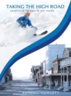 Taking the High Road : Leadville to Vail in 100 Years - Book