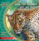 How the Leopard Got His Spots : The Best of Just So Stories - Book