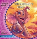 The Elephant's Child. How the Camel Got His Hump. : The Best of Just So Stories - Book