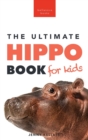 Hippos The Ultimate Hippo Book for Kids : 100+ Amazing Hippo Facts, Photos, Quiz + More - Book