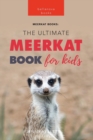 Meerkats : The Ultimate Meerkat Book for Kids:100+ Amazing Meerkat Facts, Photos, Quiz & More - Book
