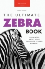 Zebras The Ultimate Zebra Book for Kids : 100+ Amazing Zebra Facts, Photos, Quiz & More - Book
