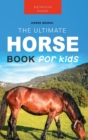 Horses : The Ultimate Horse Book for Kids:100+ Amazing Horse & Pony Facts, Photos, Quiz & More - Book