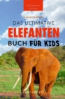 Elefanten-Bucher : 100+ verbluffende Elefanten Fakten, Fotos & mehr - Book