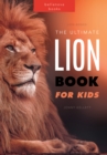 Lion Books The Ultimate Lion Book for Kids : 100+ Amazing Lion Facts, Photos, Quiz + More - eBook