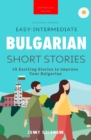 Bulgarian Readers Easy-Intermediate Bulgarian Short Stories : 10 Exciting Stories to Improve Your Bulgarian - Book