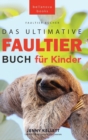 Faultier Bucher Das Ultimative Faultier Buch fur Kinder : 100+ Faultier Fakten, Fotos, Quiz und Wortsucheratsel - Book