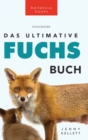 Das Ultimative Fuchs-Buch : 100+ erstaunliche Fakten uber Fuchse, Fotos, Quiz und BONUS Wortsuche Ratsel - Book