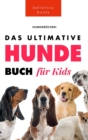 Das Ultimative Hunde-Buch fur Kinder : 100] erstaunliche Fakten uber Hunde, Fotos, Quiz und BONUS Wortsuche Puzzle - Book