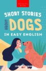 Short Stories About Dogs in Easy English : 15 Paw-some Dog Stories for English Learners - Book
