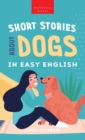 Short Stories About Dogs in Easy English : 15 Paw-some Dog Stories for English Learners - Book