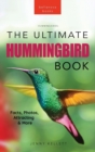 Hummingbirds The Ultimate Hummingbird Book for Kids : 100+ Amazing Hummingbird Facts, Photos, Attracting & More - Book