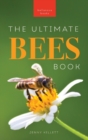 Bees The Ultimate Bee Book for Kids : Discover the Amazing World of Bees: Facts, Photos, and Fun for Kids - Book
