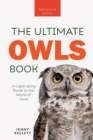 Owls The Ultimate Book : A Captivating Guide to the World of Owls - Book