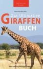 Giraffen Bucher Das Ultimative Giraffen-Buch fur Kinder : 100+ erstaunliche Fakten uber Giraffen, Fotos, Quiz und Mehr - Book