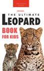 Leopards The Ultimate Leopard Book for Kids : 100+ Amazing Leopard Facts, Photos, Quiz + More - Book