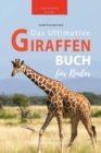 Giraffen Bucher Das Ultimative Giraffen-Buch fur Kinder : 100+ erstaunliche Fakten uber Giraffen, Fotos, Quiz und Mehr - Book