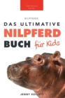 Nilpferde Das Ultimative Nilpferde Buch fur Kids : 100+ erstaunliche Fakten uber Nilpferde, Fotos, Quiz und Mehr - Book