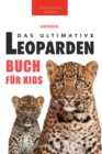 Leoparden Das Ultimative Leoparden-buch fur Kids : 100+ unglaubliche Fakten uber Leoparden, Fotos, Quiz und mehr - Book