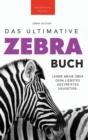 Zebras Das Ultimative Zebrabuch fur Kids : 100+ erstaunliche Fakten uber Zebras, Fotos, Quiz und Mehr - Book