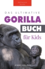Das Ultimative Gorillabuch fur Kids : 100+ erstaunliche Fakten uber Giraffen, Fotos, Quiz und Mehr - Book