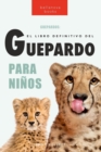 Guepardos El Libro Definitivo del Guepardo para Ninos : Mas de 100 datos sobre el guepardo, fotos y mas - Book