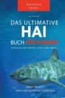 Hai Bucher Das Grosse Hai-Buch fur Kinder : 100+ erstaunliche Fakten uber Haie, Fotos und Quiz - Book