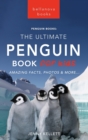 Penguins The Ultimate Penguin Book for Kids : 100+ Amazing Penguin Facts, Photos, Quiz + More - Book